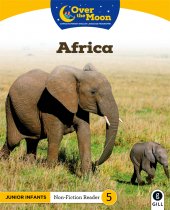 Over The Moon- JR Inf. Non-Fiction- Reader-Africa