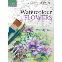 Ready to Paint - Watercolour Flowers by Wendy Tait