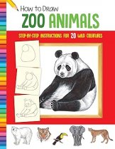 How to Draw Zoo Animals: Step-by-step instructions for 20 wild creatures (Learn to Draw) Paperback