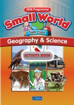 Small World Geography & Science Sixth Class Activity Book