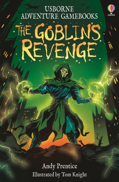 The Goblin's Revenge By: Andy Prentice Illustrated by Tom Knight Series : Adventure Gamebooks