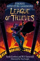 League of Thieves By: Sarah Crofton, W.J. Tattersdill Illustrated by Tom Knight Series : Adventure Gamebooks