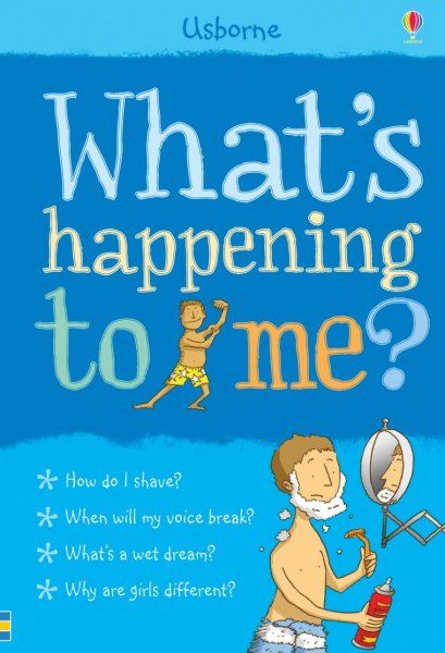 Whats Happening to Me? (Boy) By: Alex Frith Illustrated by Adam Larkum Series : What and Why
