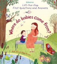 First Questions and Answers: Where do babies come from? Lift-the -flap