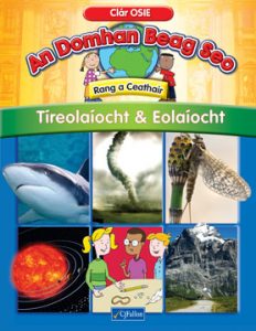An Domhan Beag Seo 4th Class - Tíreolaíocht & Eolaíocht