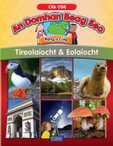 An Domhan Beag Seo 5th Class - Tíreolaíocht & Eolaíocht