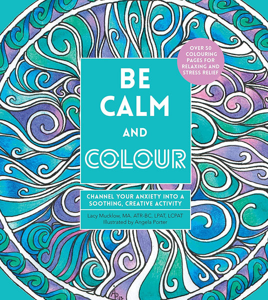 Be Calm And Colour Colouring Book