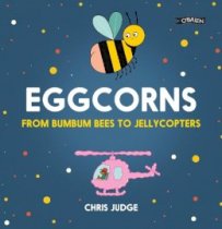 Eggcorns: From Bumbum Bees to Jellycopters Chris Judge