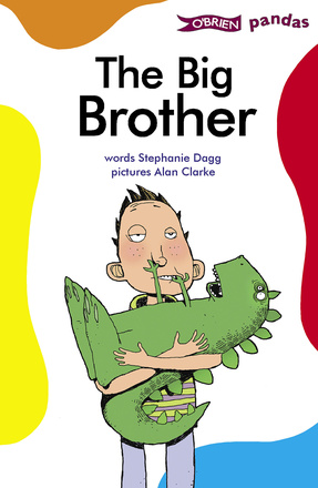 The Big Brother By Stephanie Dagg, Illustrated by Alan Clarke