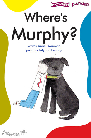 Where's Murphy? By Anna Donovan, Illustrated by Tatyana Feeney