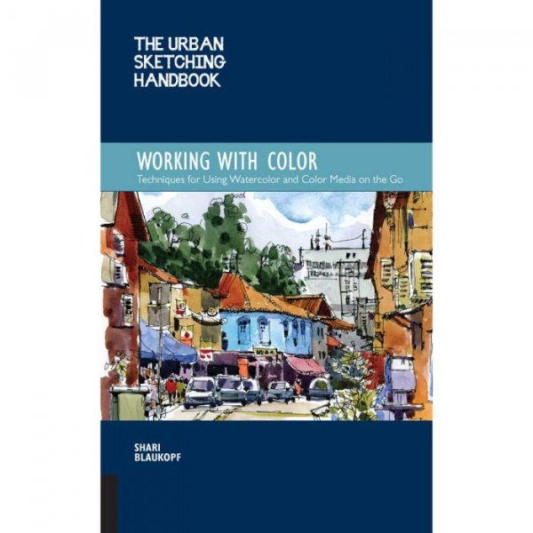 Urban Sketching Handbook: Working with Colour