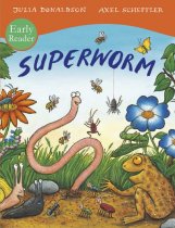 Superworm (Early Reader) by Julia Donaldson (author) and Axel Scheffler (illustrator)