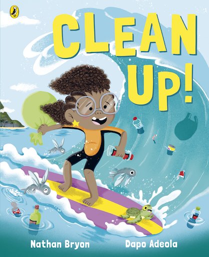 Clean Up! by Nathan Bryon (author) and Dapo Adeola (illustrator)