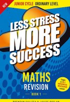 Less Stress More Success: Maths Book 1, Ordinary level, Junior Cert