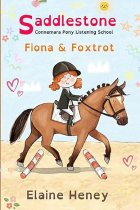 Saddlestone Connemara Pony Listening School Fiona and Foxtrot - Dyslexia Friendly: 4 (Saddlestone School Dyslexia Friendly)