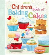 Children's Book of Baking Cakes By: Abigail Wheatley Illustrated by Jessie Eckel