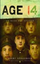Geert Spillebeen / Age 14 - An Irish Boy Soldier