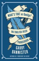 What's That as Gaeilge: An English-Irish Phrasebook Garry Bannister (author)