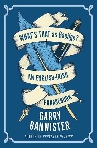What's That as Gaeilge: An English-Irish Phrasebook Garry Bannister (author)